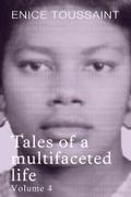 Tales of a multifaceted life Volume 4
