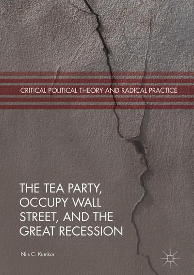 The Tea Party, Occupy Wall Street, and the Great Recession