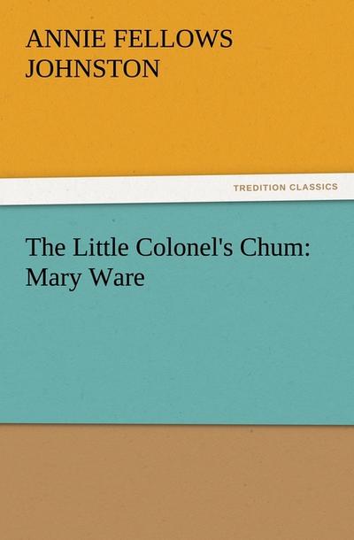 The Little Colonel’s Chum: Mary Ware