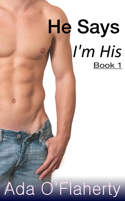 He Says I’m His (A Man’s Game, #1)