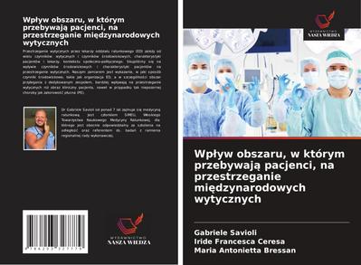Wp¿yw obszaru, w którym przebywaj¿ pacjenci, na przestrzeganie mi¿dzynarodowych wytycznych