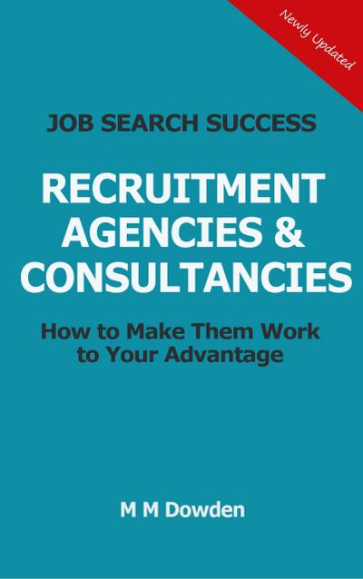 Recruitment Agencies & Consultancies - How to Make Them Work to Your Advantage
