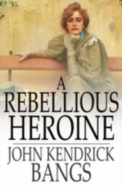 Rebellious Heroine