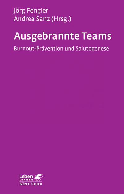 Ausgebrannte Teams (Leben Lernen, Bd. 235)