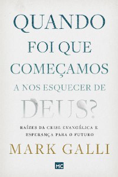 Quando foi que começamos a nos esquecer de Deus?