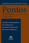 Pontos de Interesse acerca dos Princípios Administrativos sob a Perspectiva do Direito Internacional dos Direitos Humanos