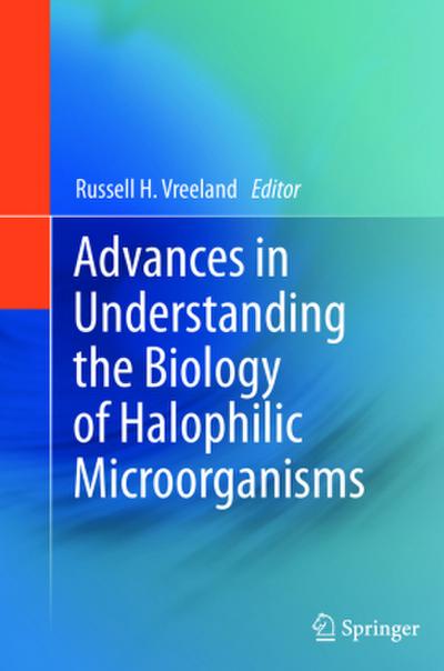 Advances in Understanding the Biology of Halophilic Microorganisms