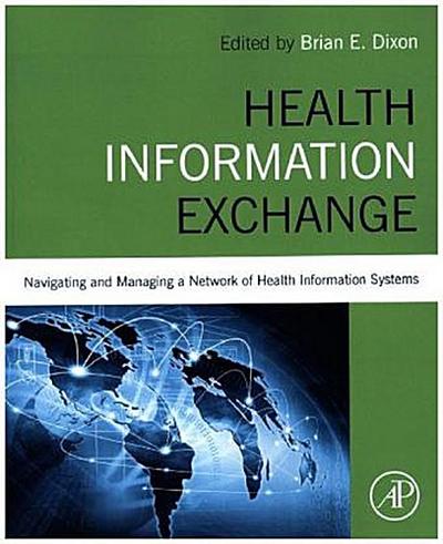 Health Information Exchange: Navigating and Managing a Network of Health Information Systems