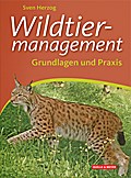 Wildtiermanagement: Grundlagen und Praxis