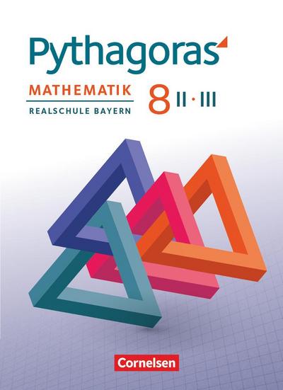 Pythagoras 8. Jahrgangsstufe (WPF II/III). Realschule Bayern - Schülerbuch