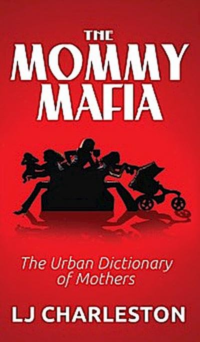 The Mommy Mafia