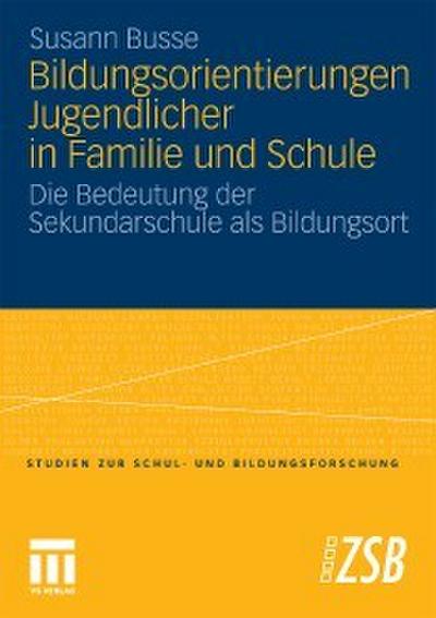 Bildungsorientierungen Jugendlicher in Familie und Schule