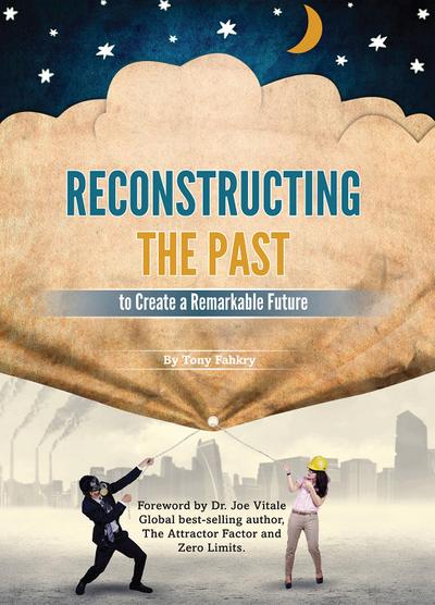 Reconstructing the Past to Create a Remarkable Future