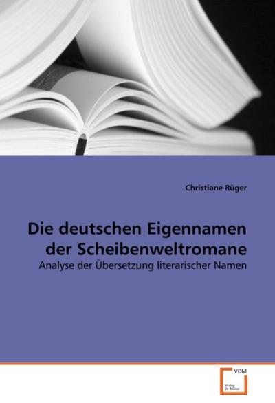 Die deutschen Eigennamen der Scheibenweltromane - Christiane Rüger