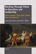 Working Through Ethics in Education and Leadership