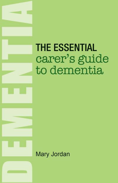 The Essential Carer’s Guide to Dementia