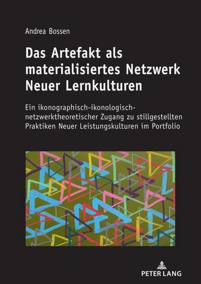 Das Artefakt als materialisiertes Netzwerk Neuer Lernkulturen