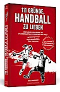 111 Gründe, Handball zu lieben
