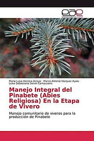 Manejo Integral del Pinabete (Abies Religiosa) En la Etapa de Vivero