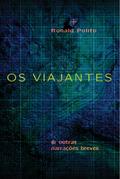 Os viajantes & outras narrações breves