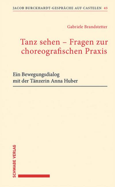 Tanz sehen - Fragen zur choreographischen Praxis