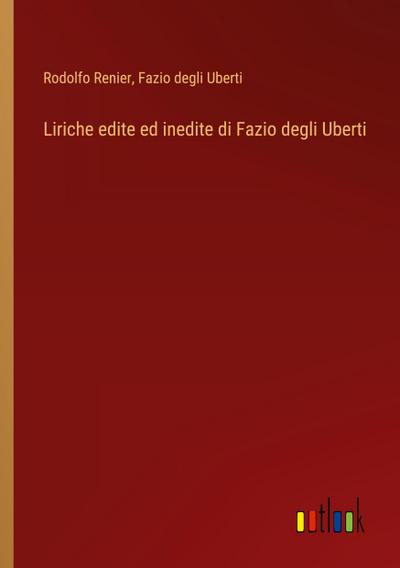 Liriche edite ed inedite di Fazio degli Uberti