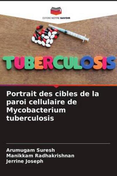 Portrait des cibles de la paroi cellulaire de Mycobacterium tuberculosis