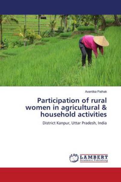 Participation of rural women in agricultural & household activities
