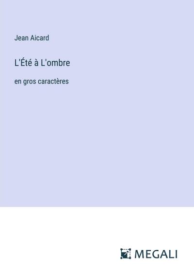 L’Été à L’ombre