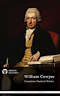 Delphi Complete Poetical Works of William Cowper (Illustrated)