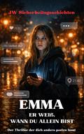 E M M A — ER WEIß, WANN DU ALLEIN BIST