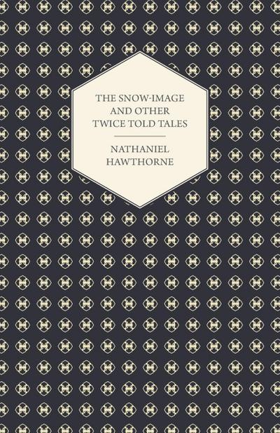 The Snow-Image and Other Twice Told Tales