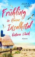 Frühling im kleinen Inselhotel hinterm Deich