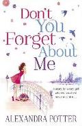 Don't You Forget About Me: An escapist, magical romcom from the author of CONFESSIONS OF A FORTY-SOMETHING F##K UP!