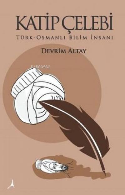 Katip Celebi Türk - Osmanli Bilim Insani