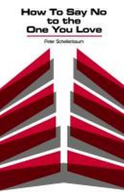 How to Say No to the One You Love