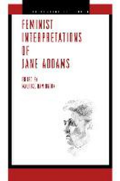 Feminist Interpretations of Jane Addams