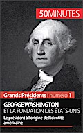 George Washington et la fondation des États-Unis