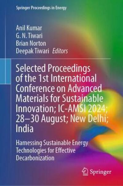 Selected Proceedings of the 1st International Conference on Advanced Materials for Sustainable Innovation; IC-AMSI 2024; 28-30 August; New Delhi; India