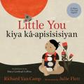 Little You / kiya kâ-apisîsisiyan