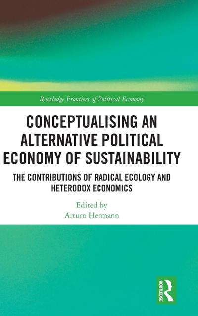 Conceptualising an Alternative Political Economy of Sustainability