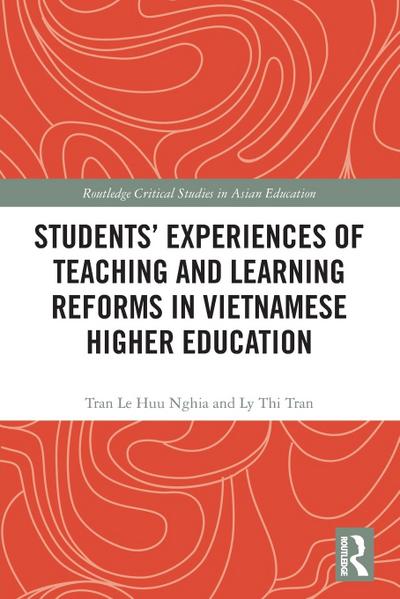 Students’ Experiences of Teaching and Learning Reforms in Vietnamese Higher Education