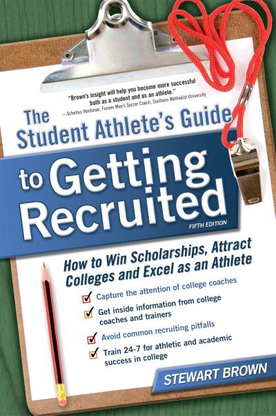 Brown, S: Student Athlete’s Guide to Getting Recruited