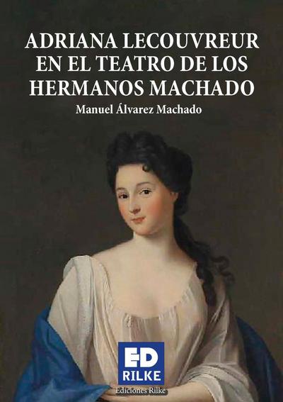 Adriana Lecouvreur en el teatro de los hermanos Machado