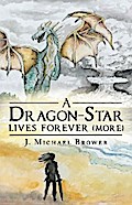 A Dragon-Star Lives Forever (More)