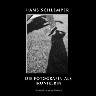 DIE FOTOGRAFIN ALS IRONIKERIN