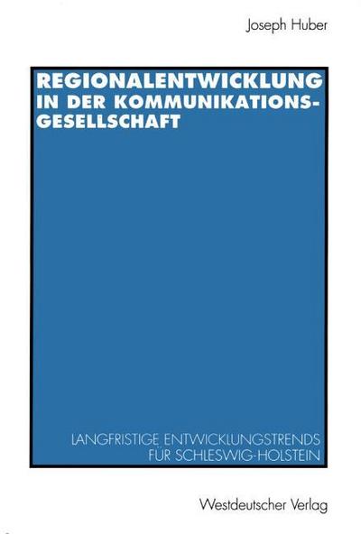Regionalentwicklung in der Kommunikationsgesellschaft