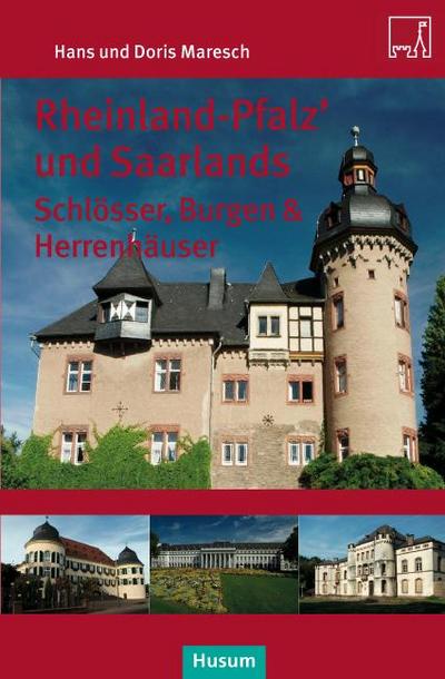 Rheinland-Pfalz’ und Saarlands. Saarlands Schlösser, Burgen und Herrensitze