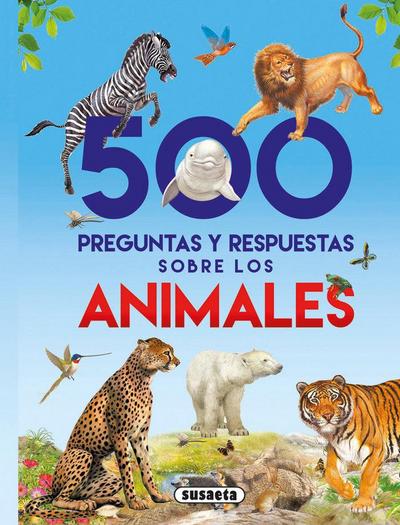 500 preguntas y respuestas sobre los animales