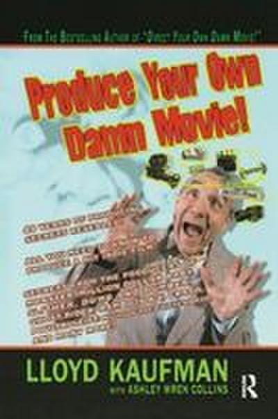 Produce Your Own Damn Movie!